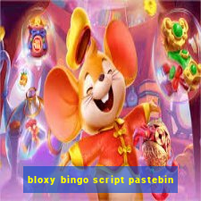 bloxy bingo script pastebin